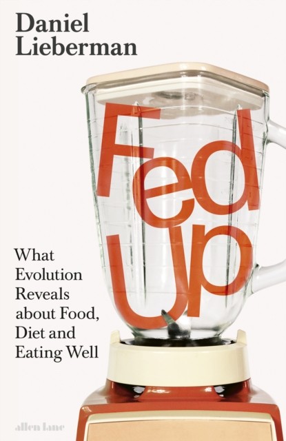 Fed Up: What Evolution Reveals about Food by Daniel Lieberman | HB | 2026 - Image 3