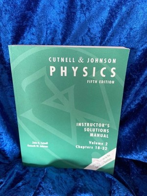 Physics Sol Chapters 18-32 V 2 5e Cutnell, John D.: