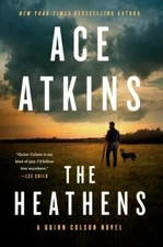 The Heathens (A Quinn Colson Novel) - Hardcover By Atkins, Ace - GOOD