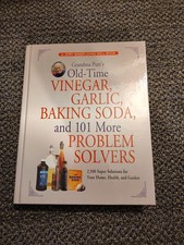 Grandma Putt's Old-Time Vinegar, Garlic, Baking Soda, and 101 More Proble - GOOD