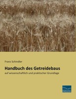 Handbuch Des Getreidebaus Auf Wissenschaftlich Und Praktischer Grundlage Buch