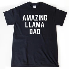Llama Shirt Amazing Llama Dad T-shirt Funny Llamas Gift Tee Shirt Llama Shirts