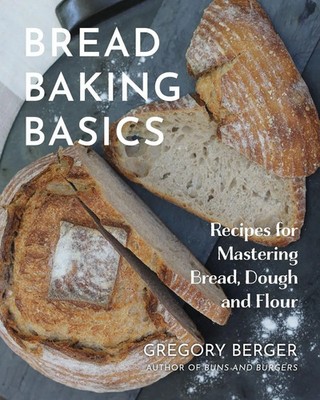 Gregory Berger | Bread Baking Basics | Taschenbuch | Englisch (2021) | TMA Press