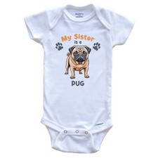 My Sister Is A Pug Cute Dog Breed Baby Bodysuit