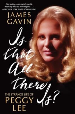 Ist das alles? Das seltsame Leben der Peggy Lee