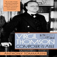Image of Virgil Thomson Composer on the Aisle Anthony Tommasini Paperback