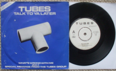 The Tubes - Talk To Ya Later / What's Wrong With Me / Tube Talk - EX- 45 + PS