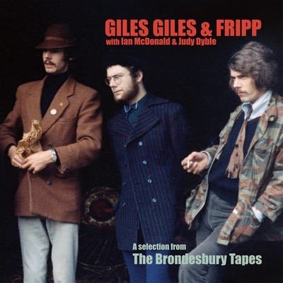 Giles Giles & Fripp with Ian McDonald & Judy Dyble: A Selection from The Brondes