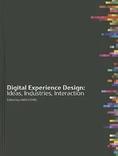 Digital Experience Design – Ideas, Industries, Interaction, Leung, Linda, Good B