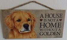 A HOUSE IS NOT A HOME WITHOUT A GOLDEN 5" X 10" WOOD DOG SIGN PLAQUE