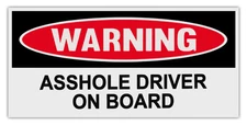 Funny Warning Bumper Stickers Decals: A$$HOLE DRIVER ON BOARD