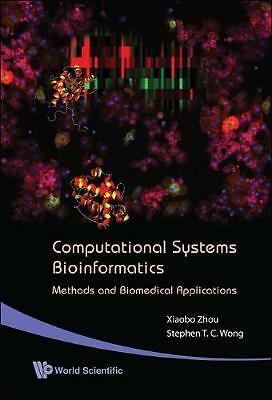 Computational Systems Bioinformatics - Methods and Biomedical Applications by W