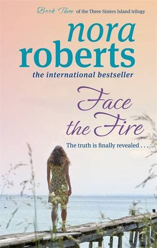 Face The Fire: Number 3 in series (Three Sisters Island) - Roberts, Nora