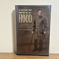 John Bell Hood Civil War Biography Savas Beatie SIGNED Stephen M. Hood 1st Ed
