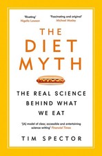 The Diet Myth: The Real Science Behind What We Eat - Cover May Vary