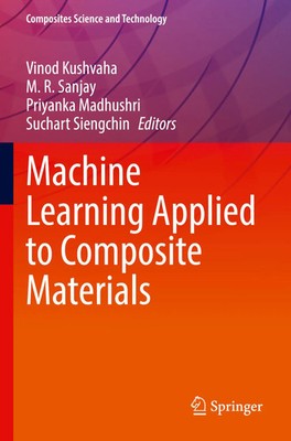 Machine Learning Applied to Composite Materials | Vinod Kushvaha (u. a.) | Buch