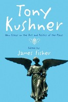 Tony Kushner New Essays On The Art And Politics Of The Plays James Fisher Buch