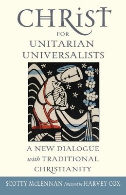 Scotty McLennan Christ for Unitarian Universalists (Taschenbuch)