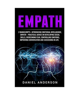 Empath: 2 Manuscripts - Introducing Emotional Intelligence, Empath - Practical a