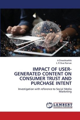 Impact of User-Generated Content on Consumer Trust and Purchase Intent by A. Din