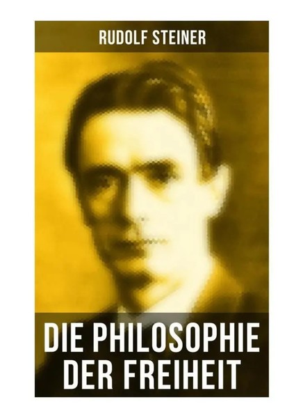 Rudolf Steiner | Die Philosophie Der Freiheit | Taschenbuch | Deutsch (2019)-image