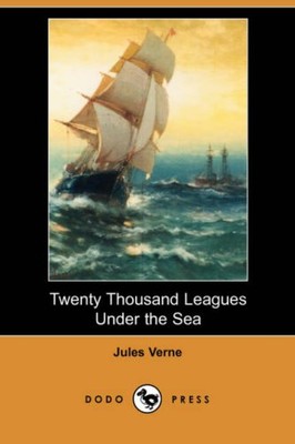 TWENTY THOUSAND LEAGUES UNDER THE SEA (DODO PRESS) By Jules Verne