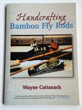 Handcrafting Bamboo Fly Rods by Wayne Cattanach (Paperback, 2005)