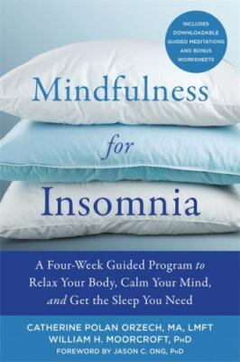 Mindfulness for Insomnia : A Four-Week Guided Program to Relax Your Body,.. *NEW