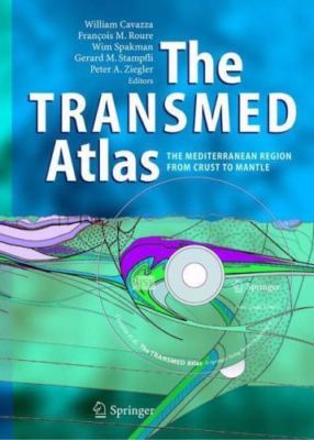 Transmed Atlas. the Mediterranean Region from Crust to Mantle : Geological an...