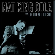 Nat King Cole - Live At The Blue Note Chicago [New Vinyl LP] 180 Gram