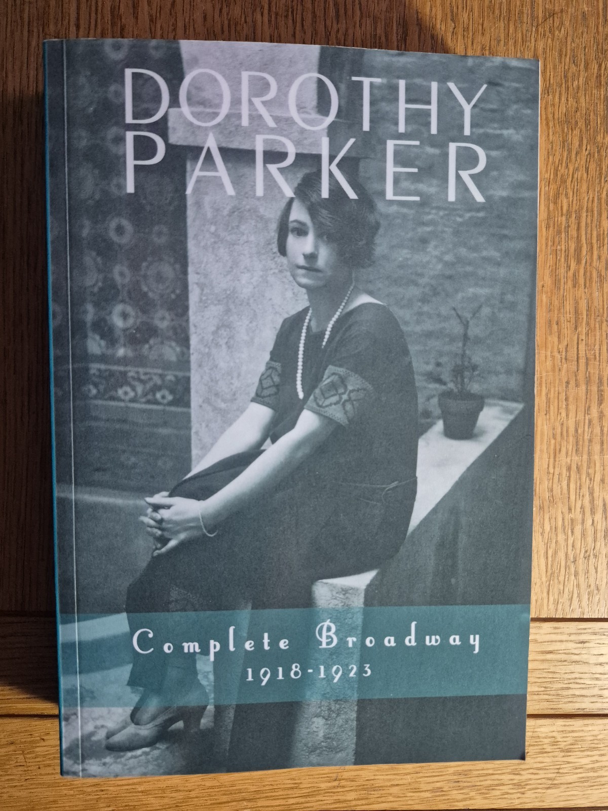 Dorothy Parker: Complete Broadway, 1918-1923 - Dorothy Parker, 2014