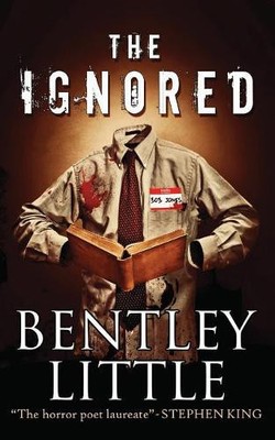 Bentley Little The Ignored (Taschenbuch)