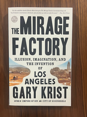 The Mirage Factory:  Illusion, Imagination, and the Invention of LA - BRAND NEW