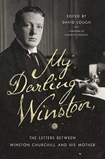MY DARLING WINSTON: THE LETTERS BETWEEN WINSTON CHURCHILL By David Lough NEW