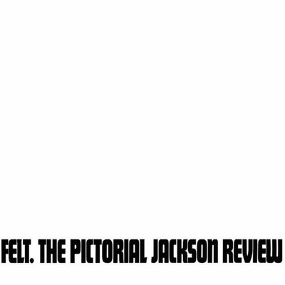 Felt Pictorial Jackson Review (Deluxe Remastered Gatefold Sleeve Edition) LP