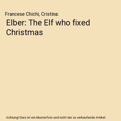 Elber: The Elf who fixed Christmas, Francese Chichi, Cristina
