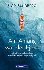 Am Anfang war der Fjord: Meine Reise im Ruderboot durch ... | Buch | Zustand gut
