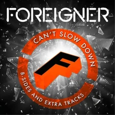 Foreigner Can't Slow Down: B-Sides and Extra Tracks (Vinyl)