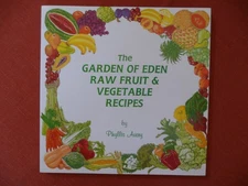 The Garden of Eden Raw Fruit and Vegetable Recipes