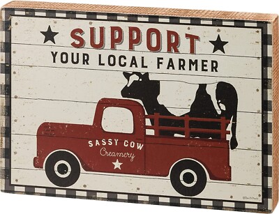 Support Your Local Farmer Primitives by Kathy Wood Sign 8 in x 12 in Cow Truck