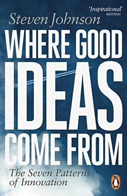 Where Good Ideas Come From: The Seven Patterns of  by Johnson, Steven 0141033401