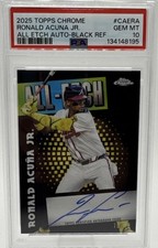 2025 Topps Chrome Black Refractor All-Etch Ronald Acuña Jr. Auto 10/10 PSA 10