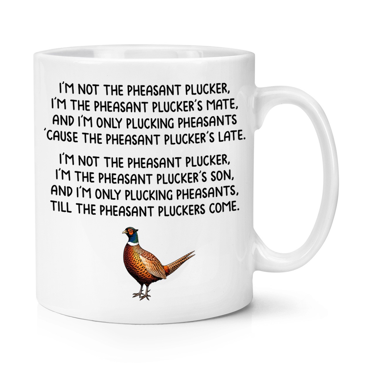 I'm Not The Pheasant Plucker Rhyme 10oz Mug Cup Funny Fathers Day Dad Grandad