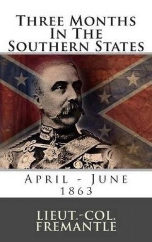 Three Months in the Southern States: April - June 1863 by Lieut -Col ...
