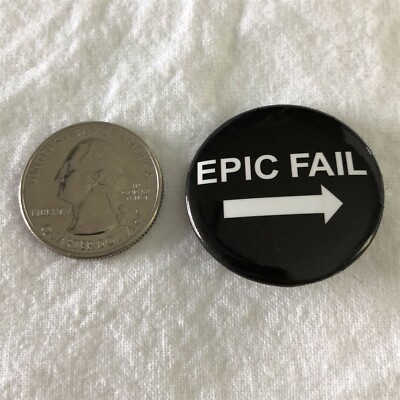 Epic Fail Humor Funny Pinback Button #37517