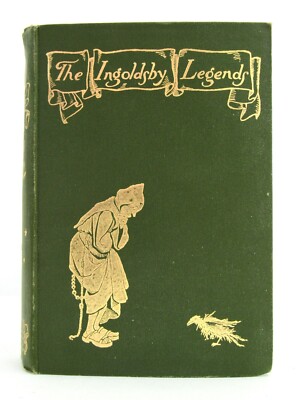 THE INGOLDSBY LEGENDS Thomas Ingoldsby & Arthur Rackham 1898 J.M.