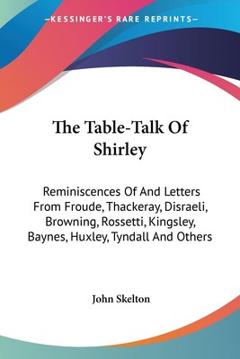 The Table-Talk Of Shirley | John Skelton | Taschenbuch | Englisch | 2007