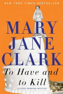 To Have and to Kill (Piper Donovan/Wedding Cake Mysteries) - VERY GOOD