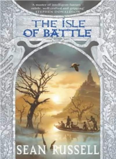 The Isle Of Battle: Book Two in the Swans' War Trilogy,Sean Russell