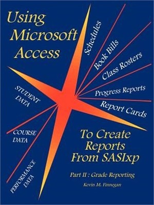 Using Microsoft Access To Create Reports From SASIxp: Part II: Grade Reporting (